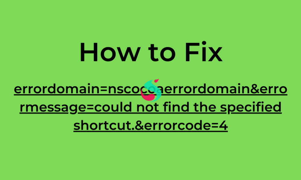 errordomain=nscocoaerrordomain&errormessage=could not find the specified shortcut.&errorcode=4