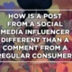 how is a post from a social media influencer different than a comment from a regular consumer?